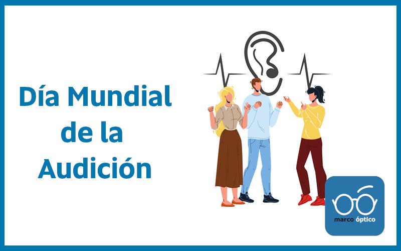 Marco Óptico con el Día Mundial de la Audición